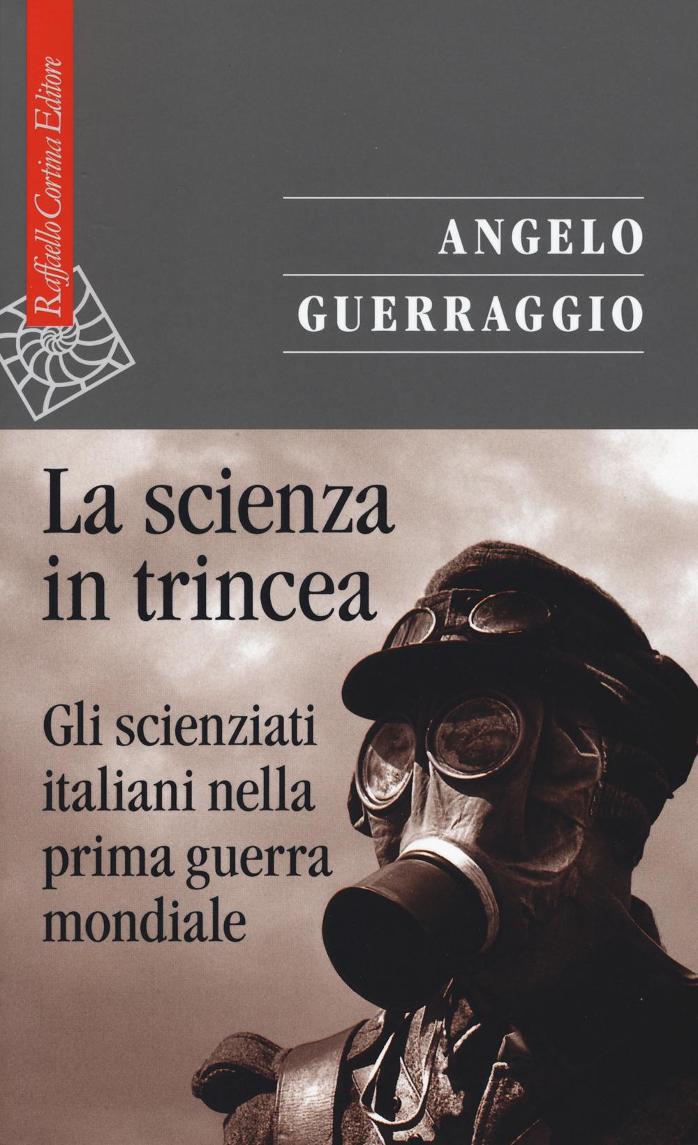 Vorderes Coverbild La scienza in trincea. Gli scienziati italiani nella prima guerra mondiale