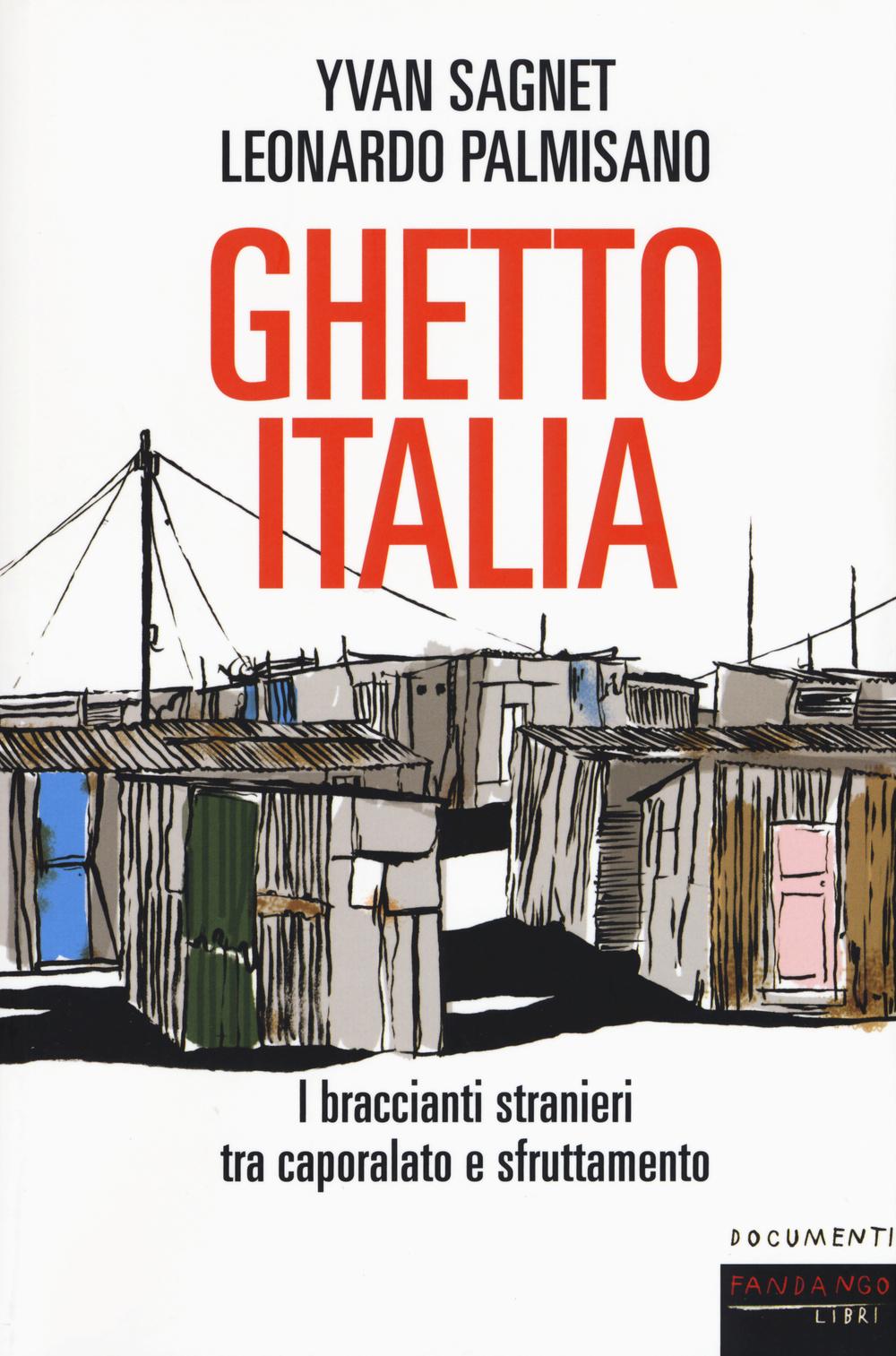 Vorderes Coverbild Ghetto Italia. I braccianti stranieri tra caporalato e sfruttamento