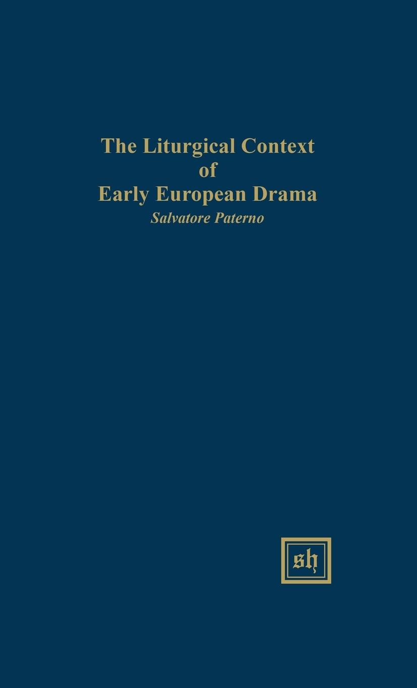 Vorderes Coverbild THE LITURGICAL CONTEXT OF EARLY EUROPEAN DRAMA