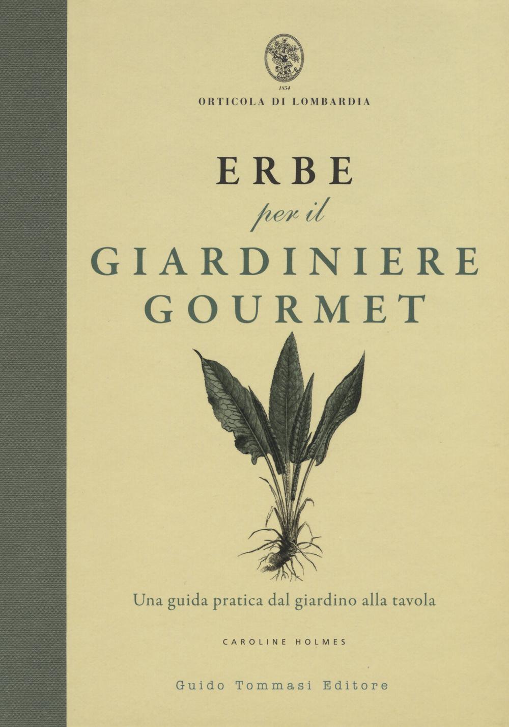 Vorderes Coverbild Erbe per il giardinere gourmet. Una guida pratica dal giardino alla tavola