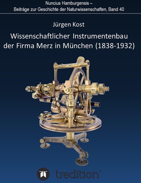 Vorderes Coverbild Wissenschaftlicher Instrumentenbau der Firma Merz in München (1838-1932).