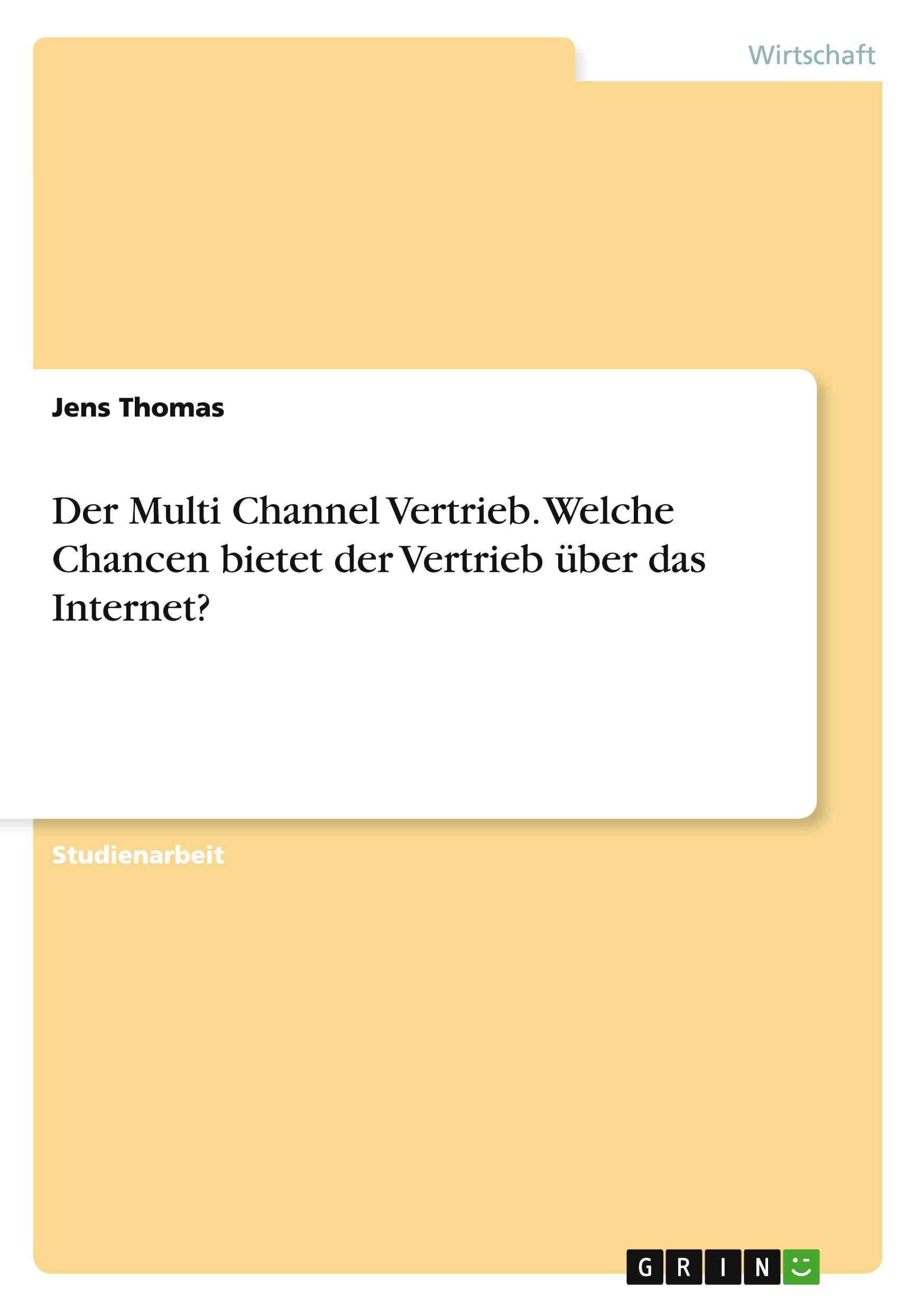 Vorderes Coverbild Der Multi Channel Vertrieb. Welche Chancen bietet der Vertrieb über das Internet?
