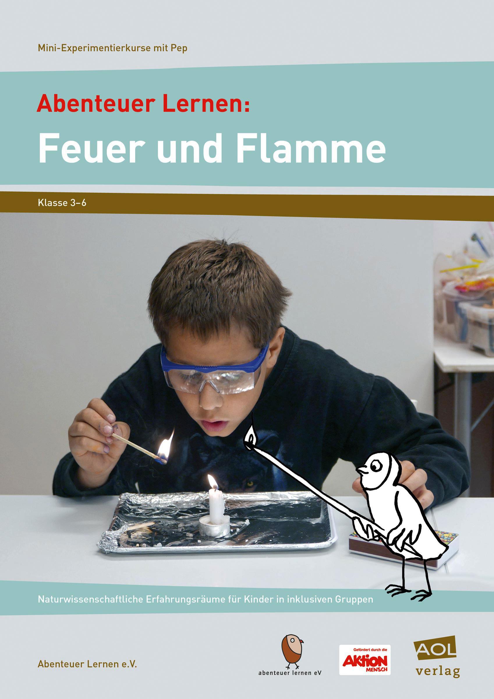 Vorderes Coverbild Abenteuer Lernen: Feuer und Flamme. Mini-Experimentierkurse mit Pep!