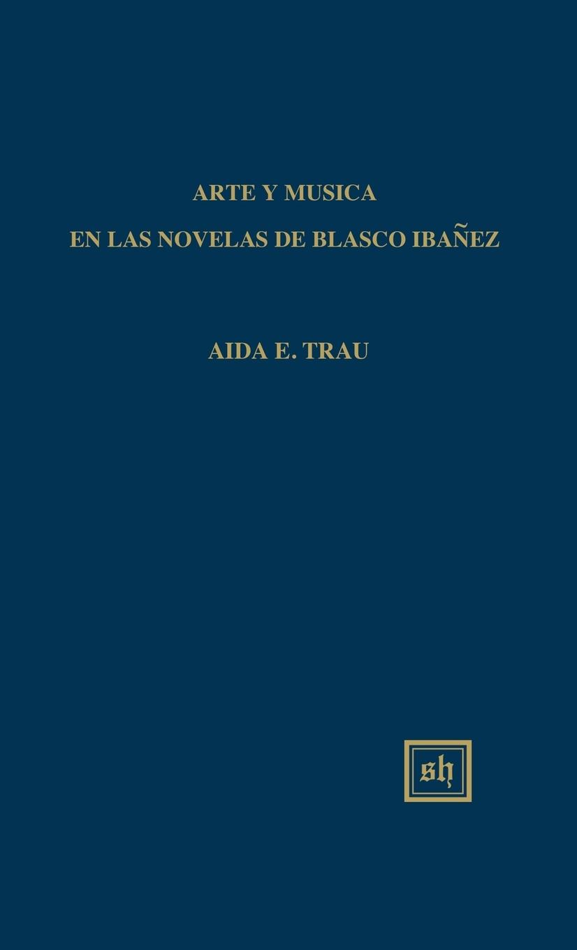 Vorderes Coverbild ARTE Y MUSICA EN LAS NOVELAS DE BLASCO IBAÑEZ