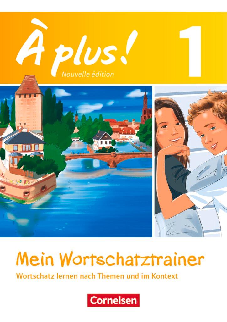 Vorderes Coverbild À plus! Nouvelle édition. Band 1. Mein Wortschatztrainer