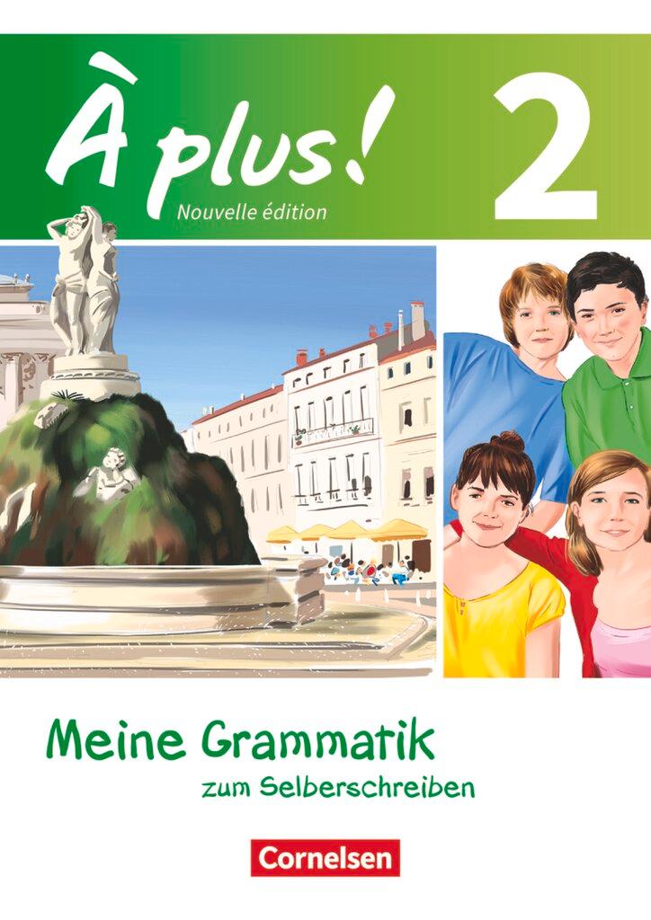Vorderes Coverbild À plus! Nouvelle édition. Band 2. Meine Grammatik zum Selberschreiben