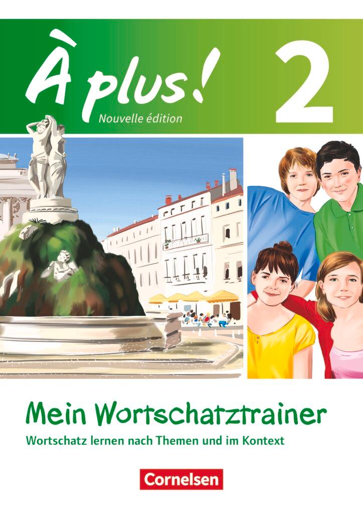 Vorderes Coverbild À plus! Nouvelle édition. Band 2. Mein Wortschatztrainer