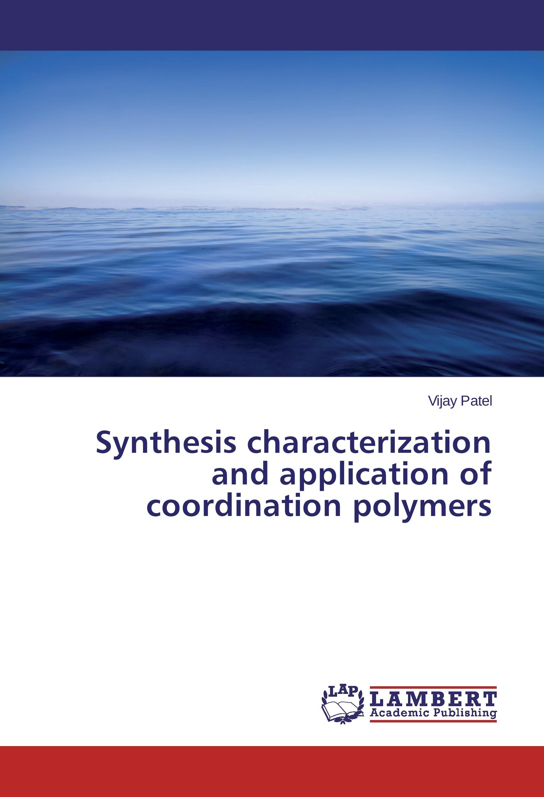 Vorderes Coverbild Synthesis characterization and application of coordination polymers