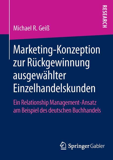 Vorderes Coverbild Marketing¿Konzeption zur Rückgewinnung ausgewählter Einzelhandelskunden