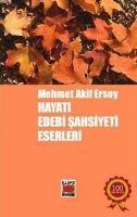 Vorderes Coverbild Mehmet Akif Ersoy - Hayati, Edebi, Sahsiyeti, Eserleri
