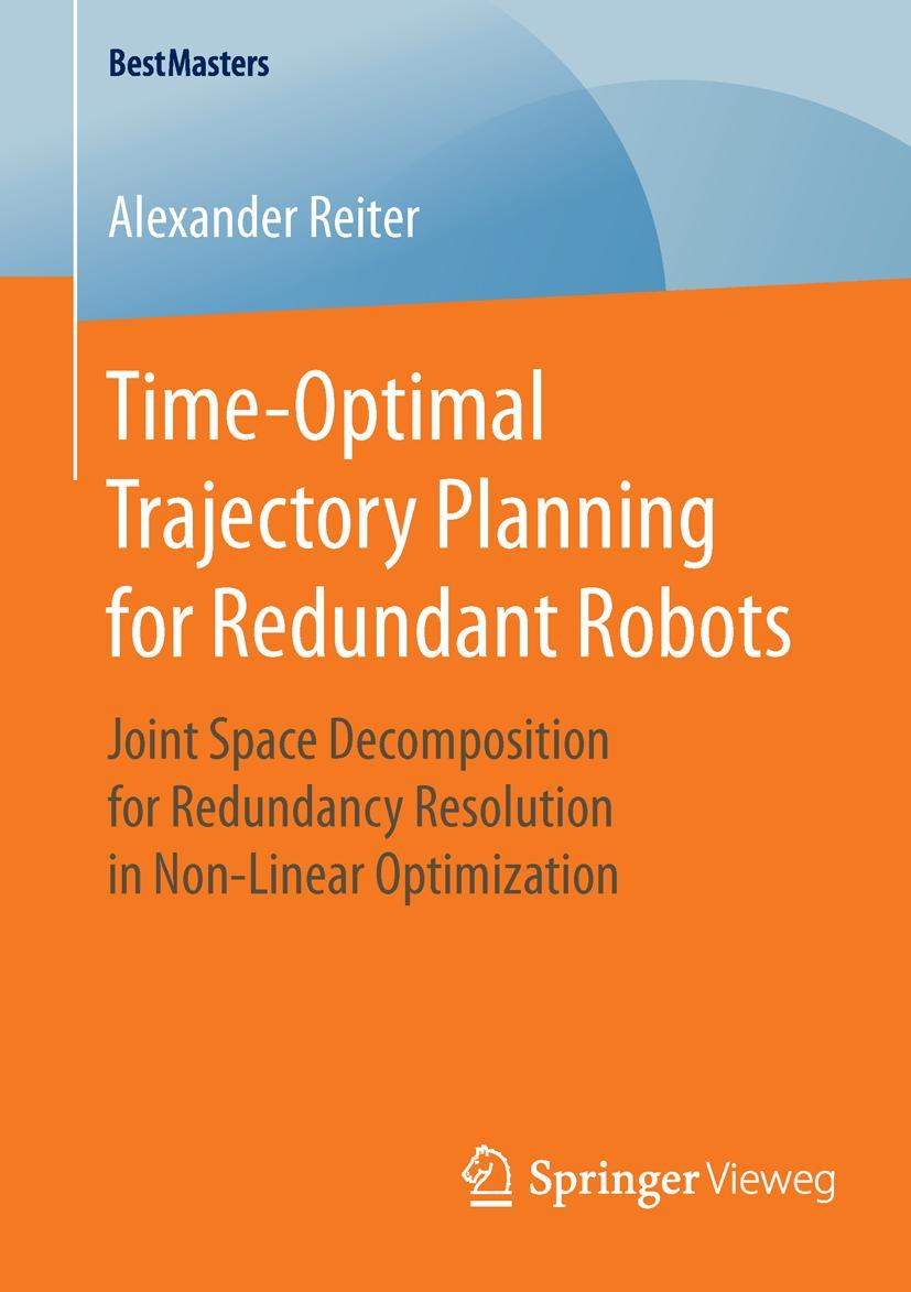 Vorderes Coverbild Time-Optimal Trajectory Planning for Redundant Robots
