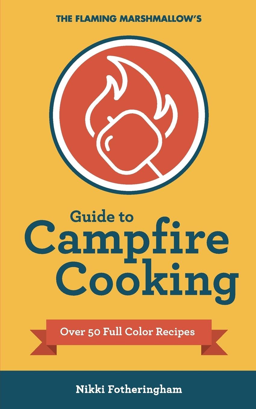 Vorderes Coverbild The Flaming Marshmallow's Guide to Campfire Cooking