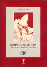 Vorderes Coverbild Rimini in maschera. Il carnevale tra Otto e Novecento