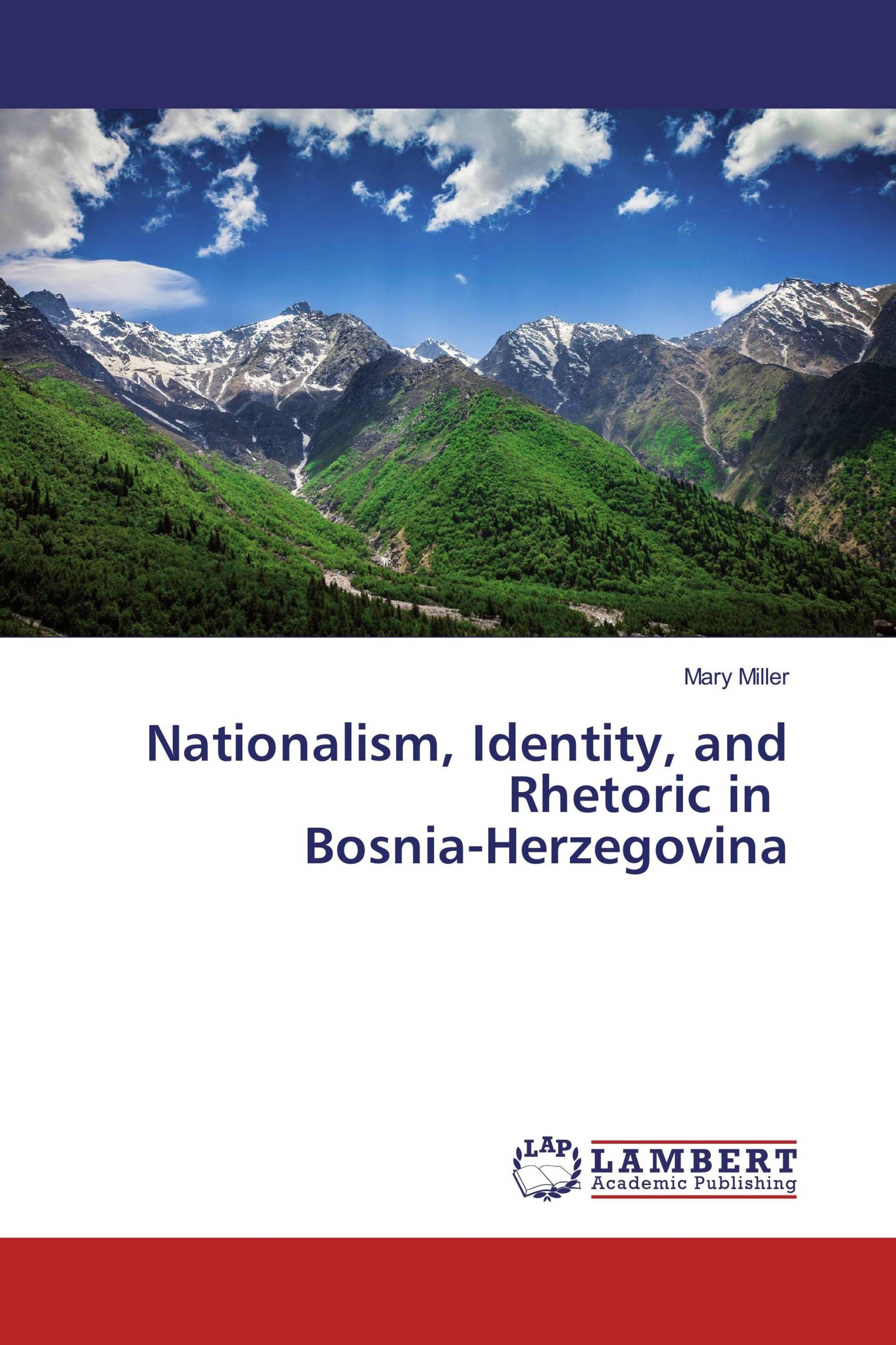 Vorderes Coverbild Nationalism, Identity, and Rhetoric in Bosnia-Herzegovina