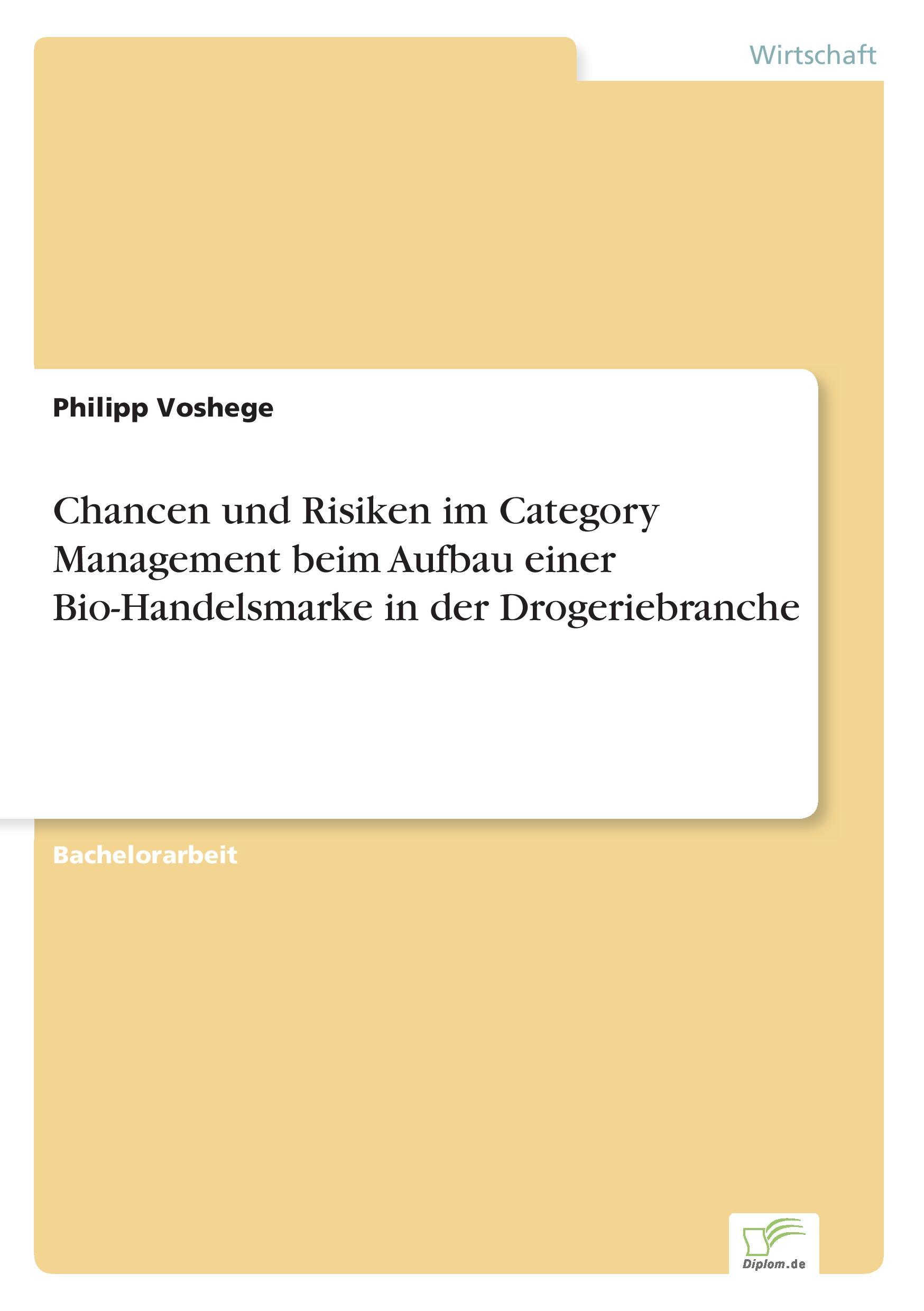 Vorderes Coverbild Chancen und Risiken im Category Management beim Aufbau einer Bio-Handelsmarke in der Drogeriebranche