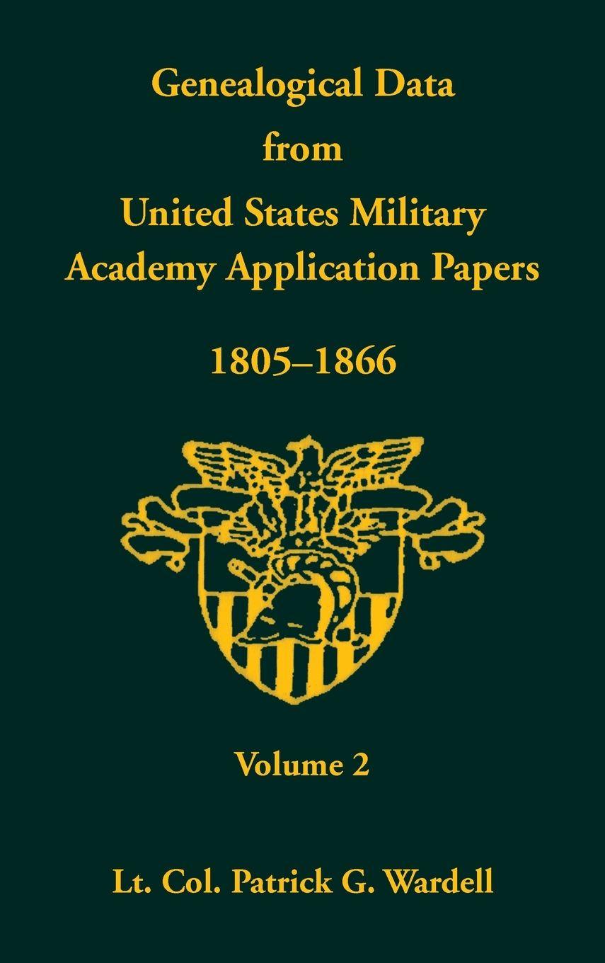 Vorderes Coverbild Genealogical Data From United States Military Academy Application Papers, 1805-1866, Volume 2