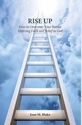 Vorderes Coverbild Rise Up: How to Overcome Your Battles Utilizing Faith and Belief in God