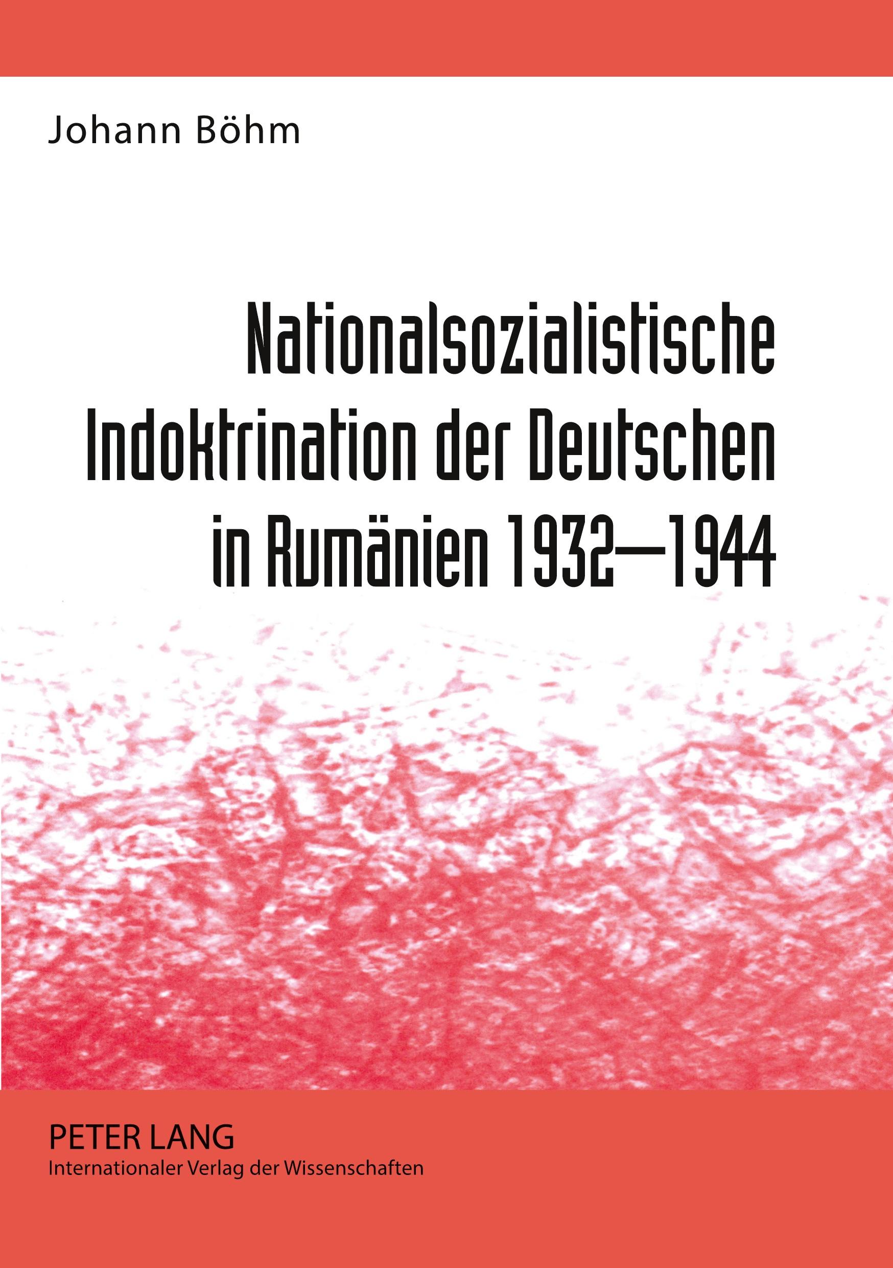 Vorderes Coverbild Nationalsozialistische Indoktrination der Deutschen in Rumänien 1932-1944