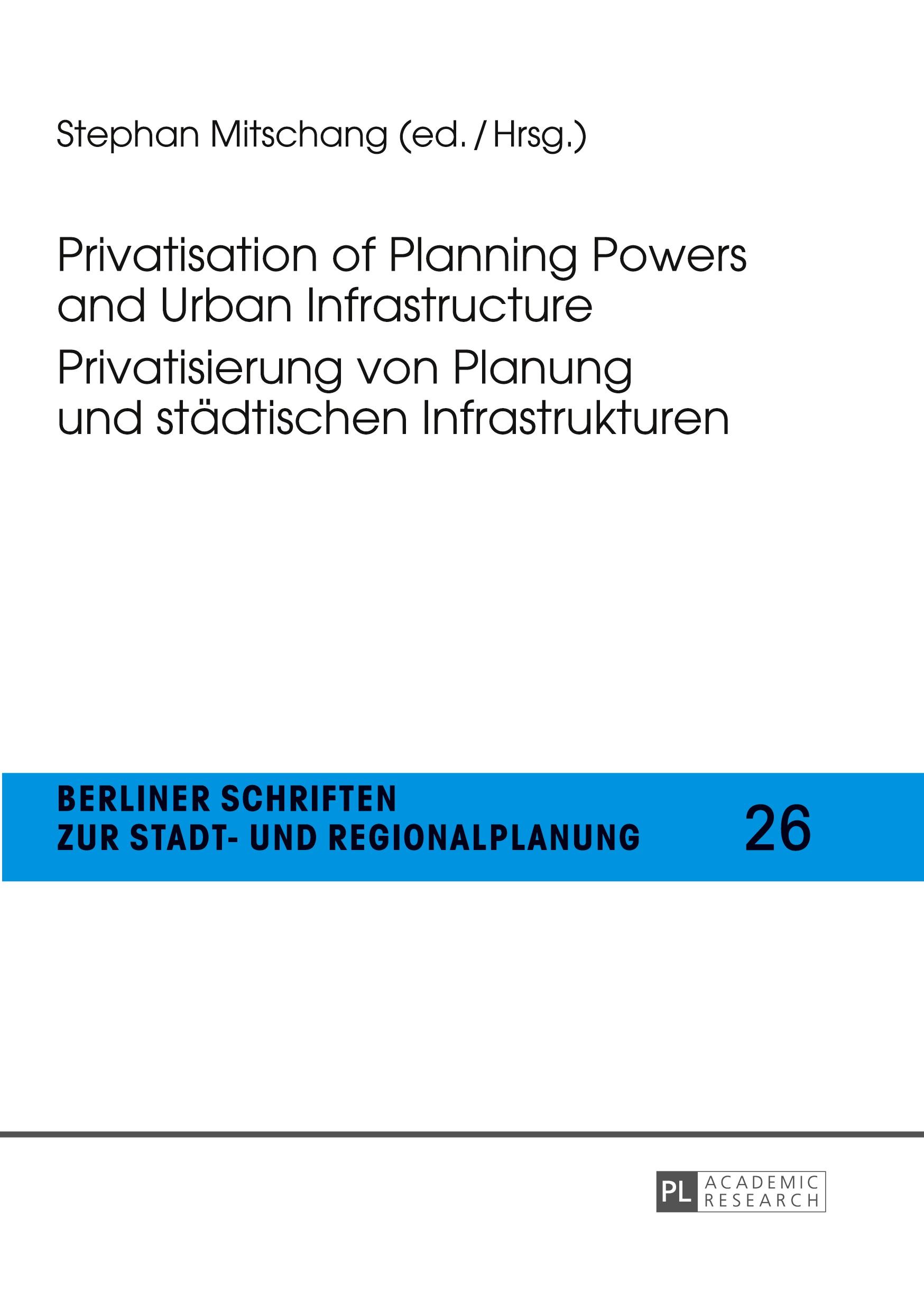 Vorderes Coverbild Privatisation of Planning Powers and Urban Infrastructure- Privatisierung von Planung und städtischen Infrastrukturen