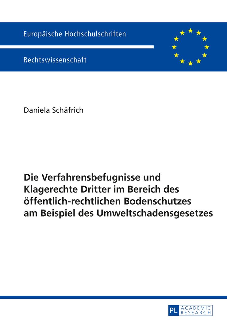 Vorderes Coverbild Die Verfahrensbefugnisse und Klagerechte Dritter im Bereich des öffentlich-rechtlichen Bodenschutzes am Beispiel des Umweltschadensgesetzes