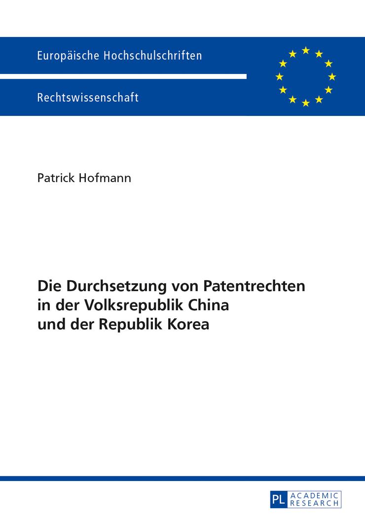 Vorderes Coverbild Die Durchsetzung von Patentrechten in der Volksrepublik China und der Republik Korea
