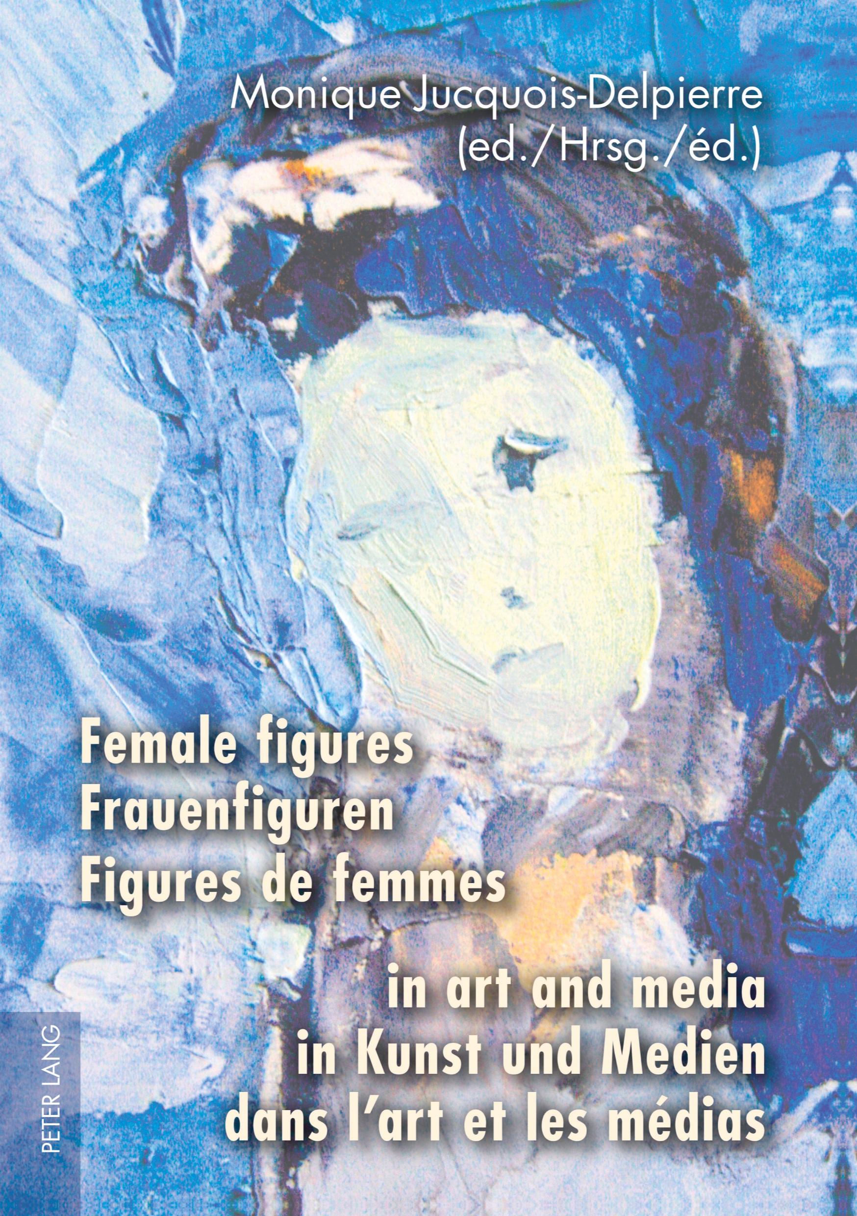 Vorderes Coverbild Female figures in art and media- Frauenfiguren in Kunst und Medien- Figures de femmes dans l'art et les médias