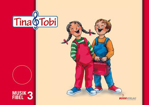 Vorderes Coverbild Tina und Tobi. Musikfibel 3