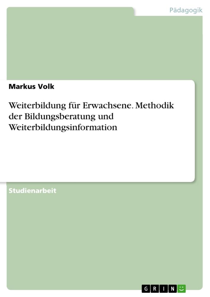 Vorderes Coverbild Weiterbildung für Erwachsene. Methodik der Bildungsberatung und Weiterbildungsinformation