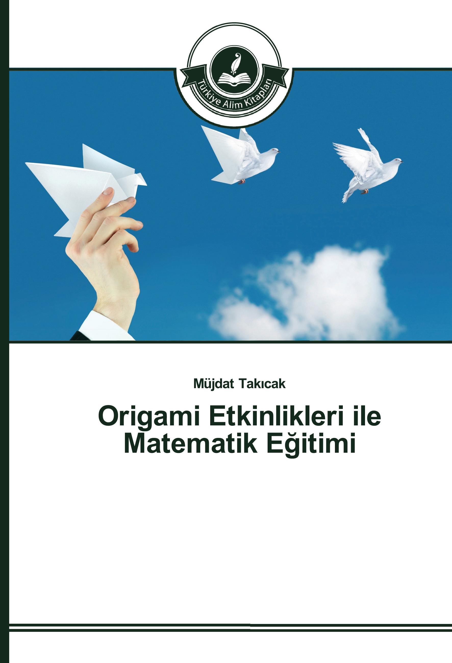 Vorderes Coverbild Origami Etkinlikleri ile Matematik E¿itimi