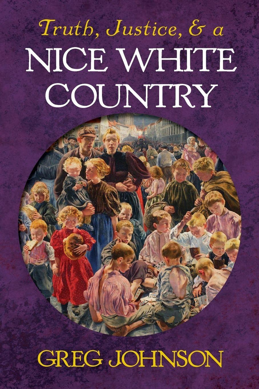 Vorderes Coverbild Truth, Justice, and a Nice White Country