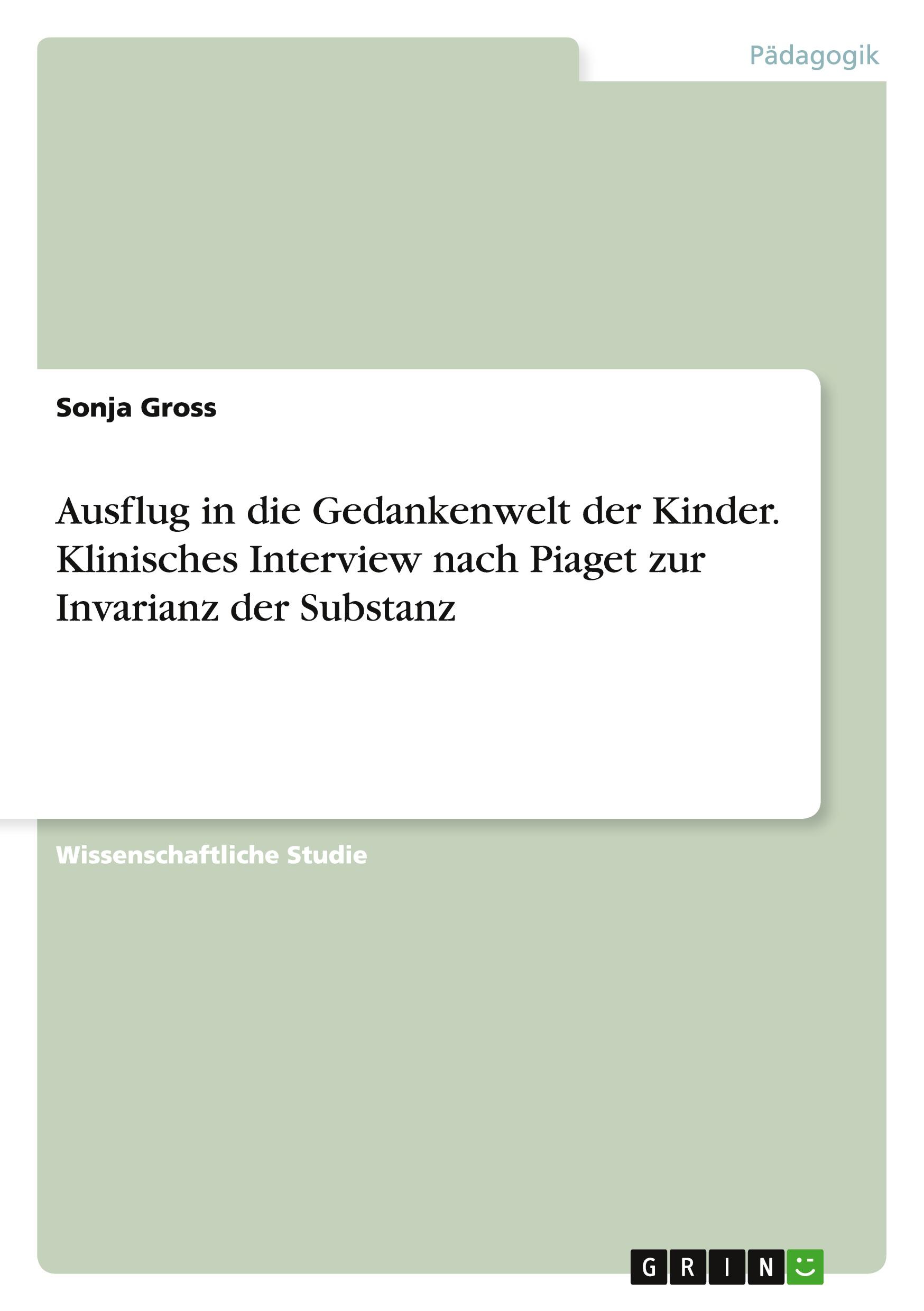 Vorderes Coverbild Ausflug in die Gedankenwelt der Kinder. Klinisches Interview nach Piaget zur Invarianz der Substanz