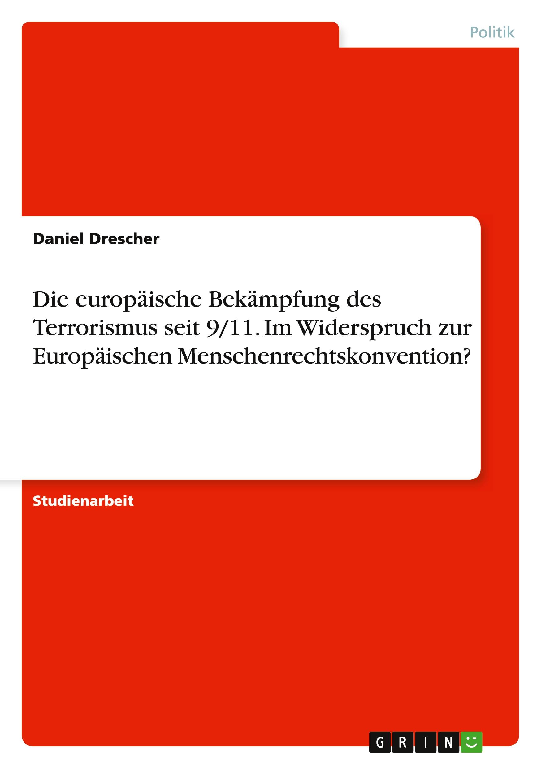 Vorderes Coverbild Die europäische Bekämpfung des Terrorismus seit 9/11. Im Widerspruch zur Europäischen Menschenrechtskonvention?