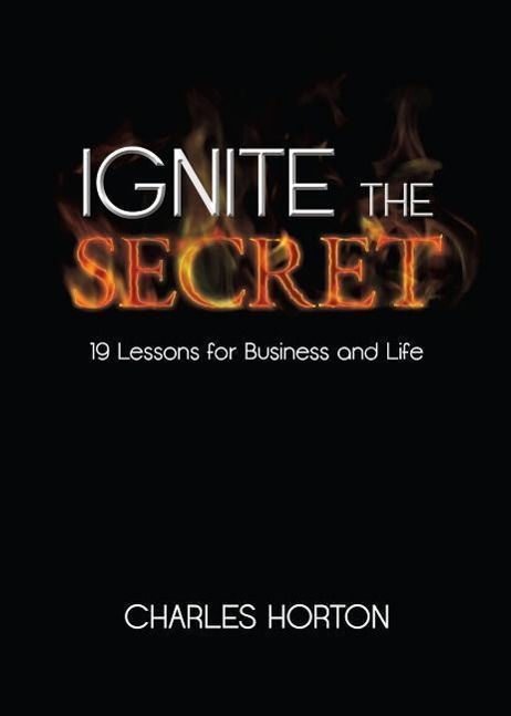 Vorderes Coverbild Ignite the Secret: 19 Lessons for Business and Life