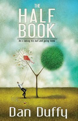 Vorderes Coverbild The Half Book: He's Taking His Ball and Going Home