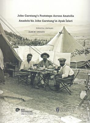 Vorderes Coverbild John Garstang's Footsteps Across Anatolia / Anadolu'da John Garstang'in Ayak Izleri