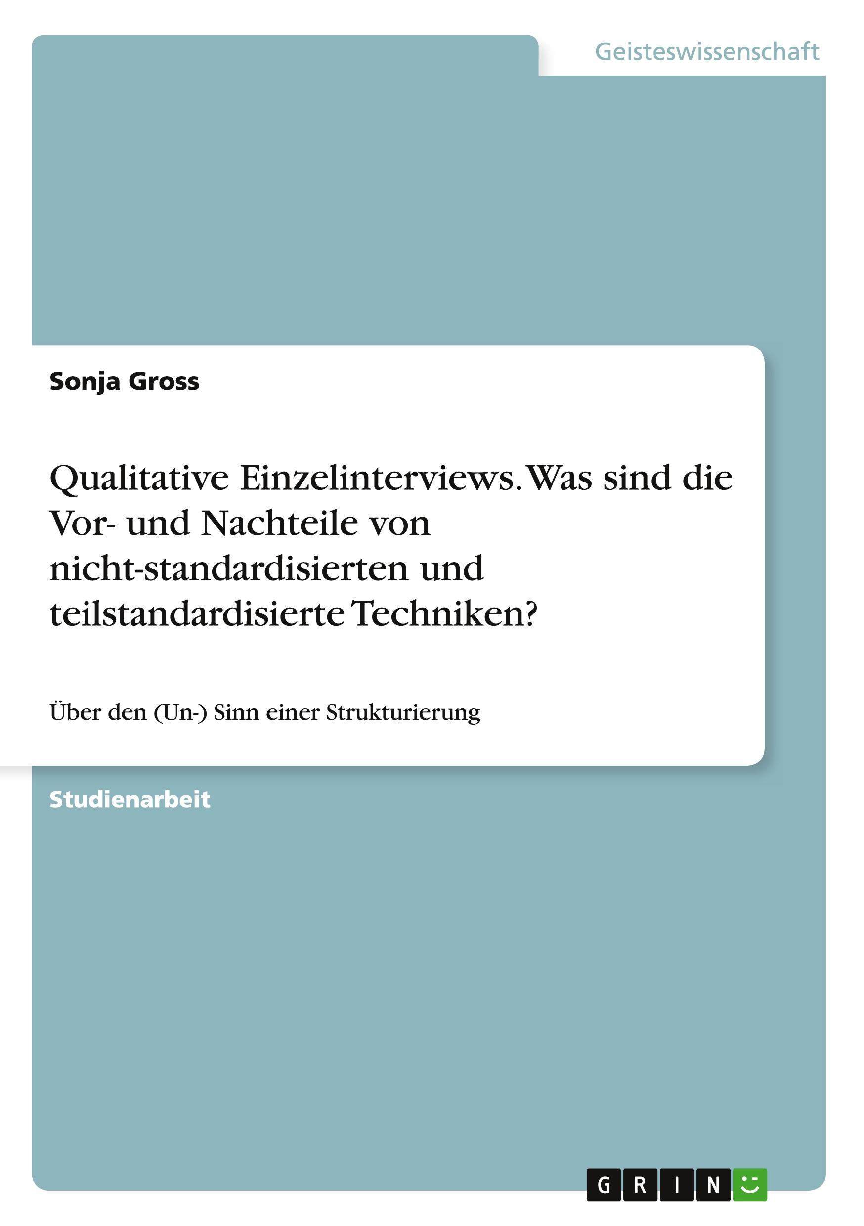 Vorderes Coverbild Qualitative Einzelinterviews. Was sind die Vor- und Nachteile von nicht-standardisierten und teilstandardisierte Techniken?