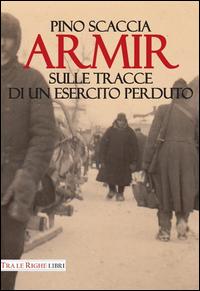 Vorderes Coverbild Armir. Sulle tracce di un esercito perduto