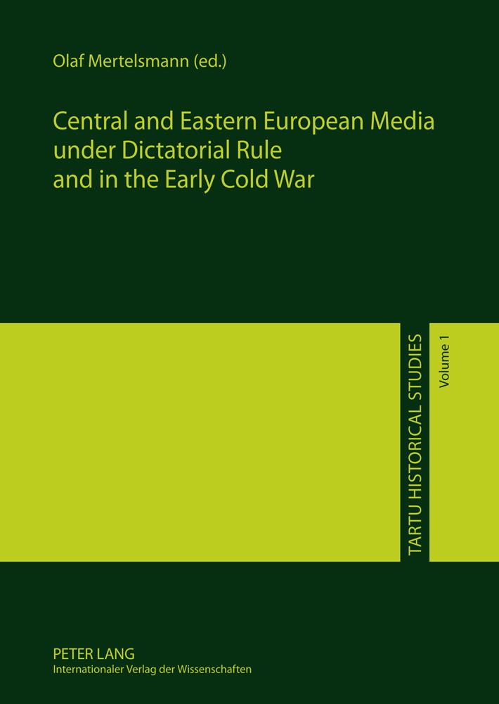 Vorderes Coverbild Central and Eastern European Media under Dictatorial Rule and in the Early Cold War