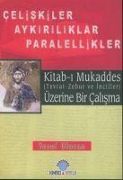 Vorderes Coverbild Kitab-i Mukaddes Üzerine Bir Calisma Celiskiler Aykiriliklar Paralellikler