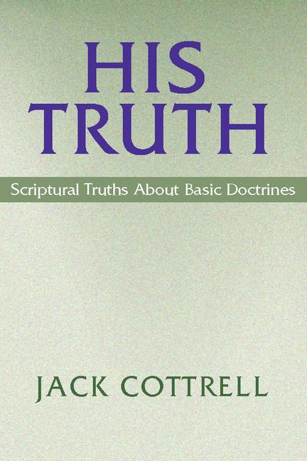 Vorderes Coverbild His Truth: Scriptural Truths about Basic Doctrines