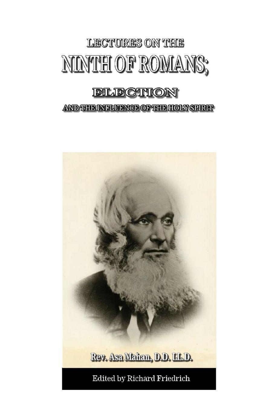 Vorderes Coverbild Lectures on the Ninth of Romans; Election, and the Influence of the Holy Spirit