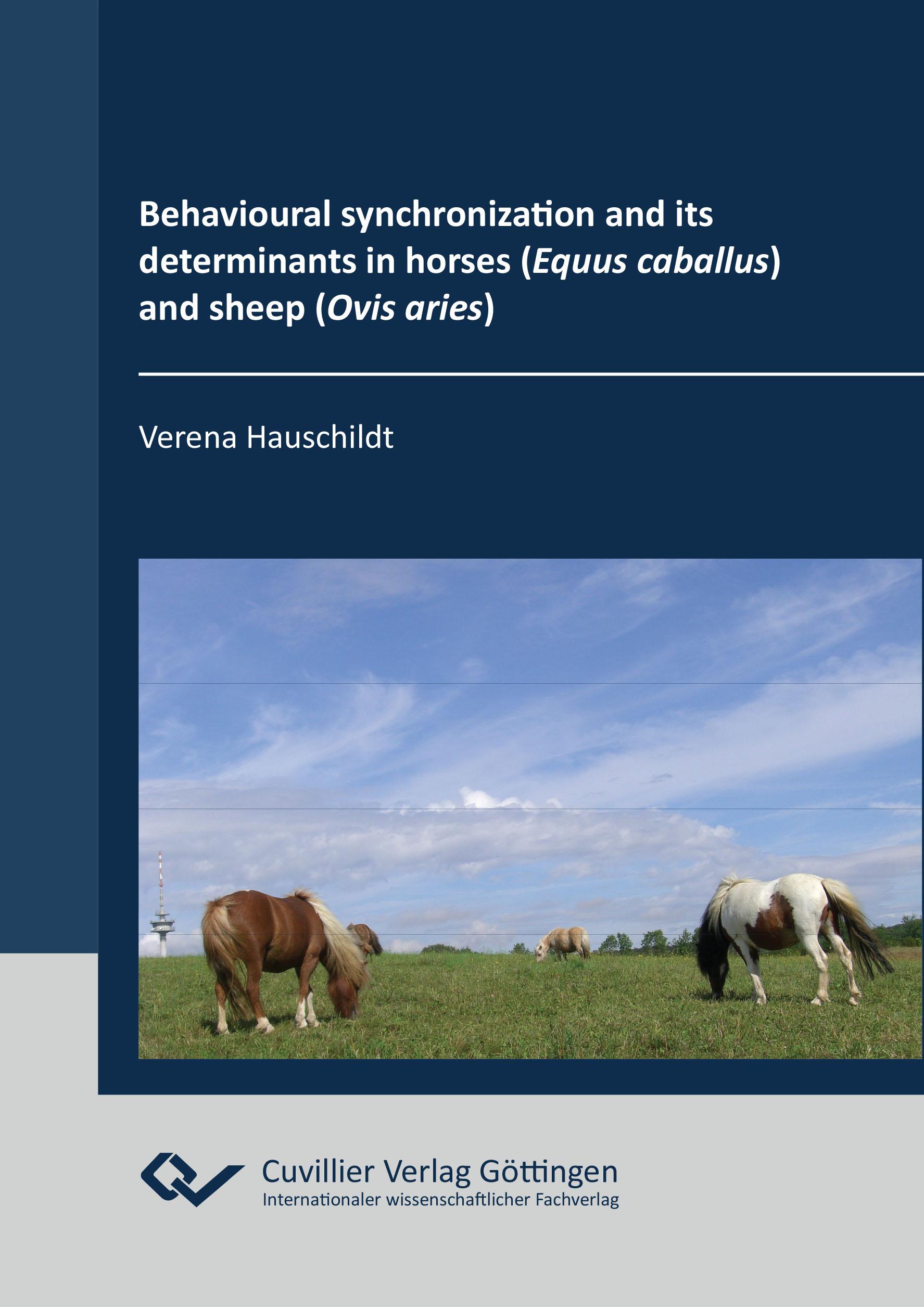 Vorderes Coverbild Behavioural synchronization and its determinants in horses (Equus caballus) and sheep (Ovis aries)