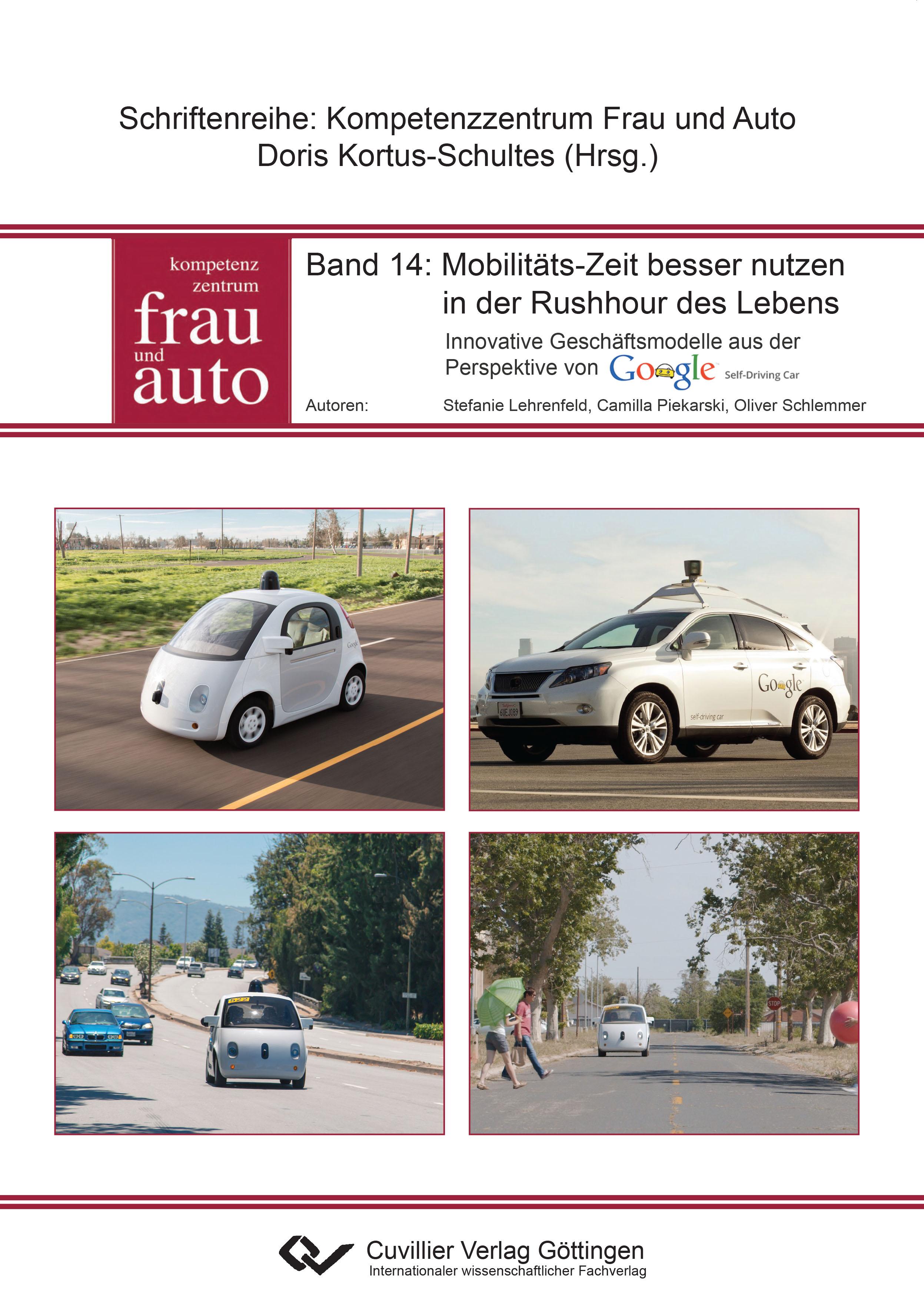 Vorderes Coverbild Mobilitäts-Zeit besser nutzen in der Rushhour des Lebens. Innovative Geschäftsmodelle aus der Perspektive von Google Self Driving Car