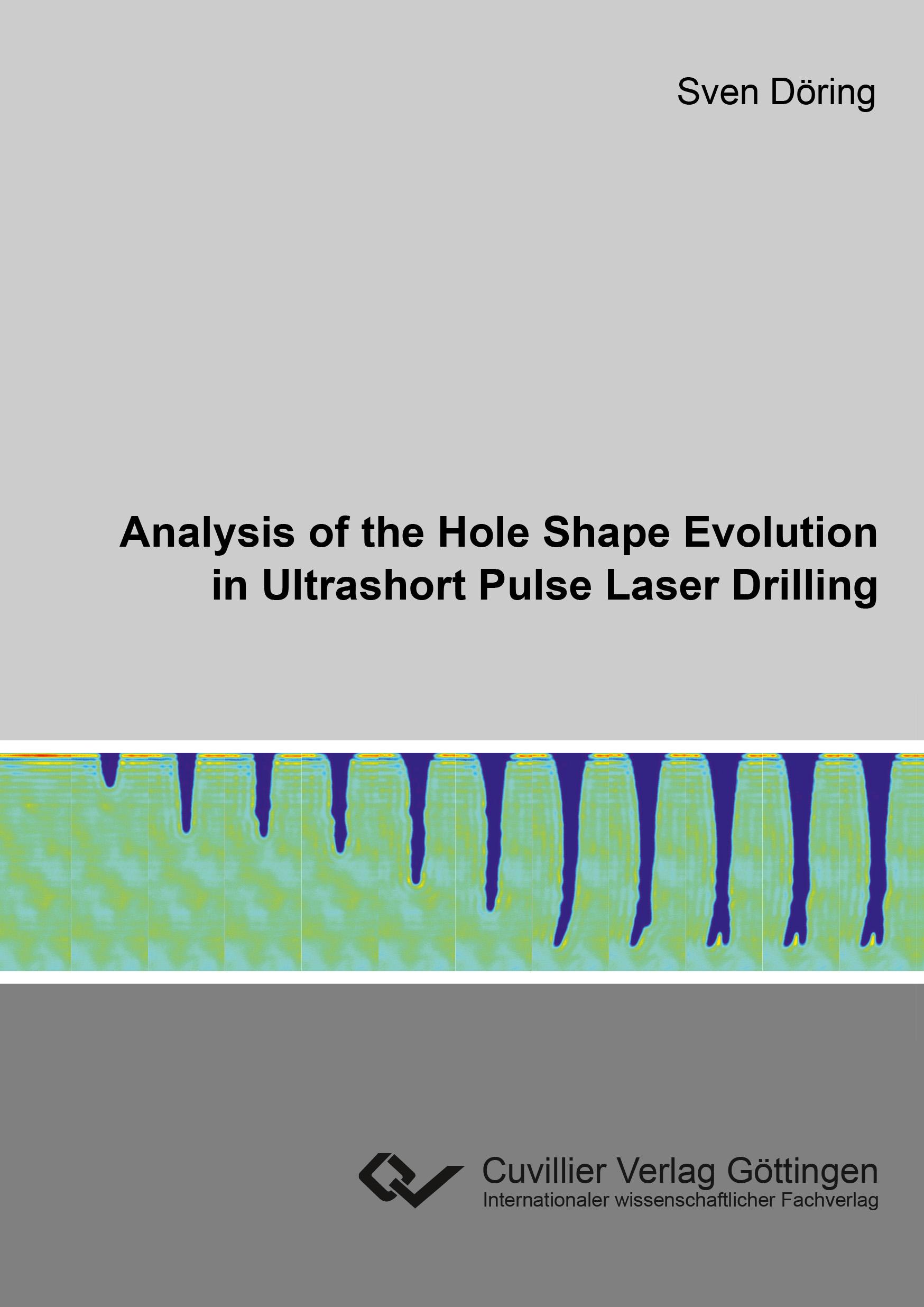 Vorderes Coverbild Analysis of the Hole Shape Evolution in Ultrashort Pulse Laser Drilling