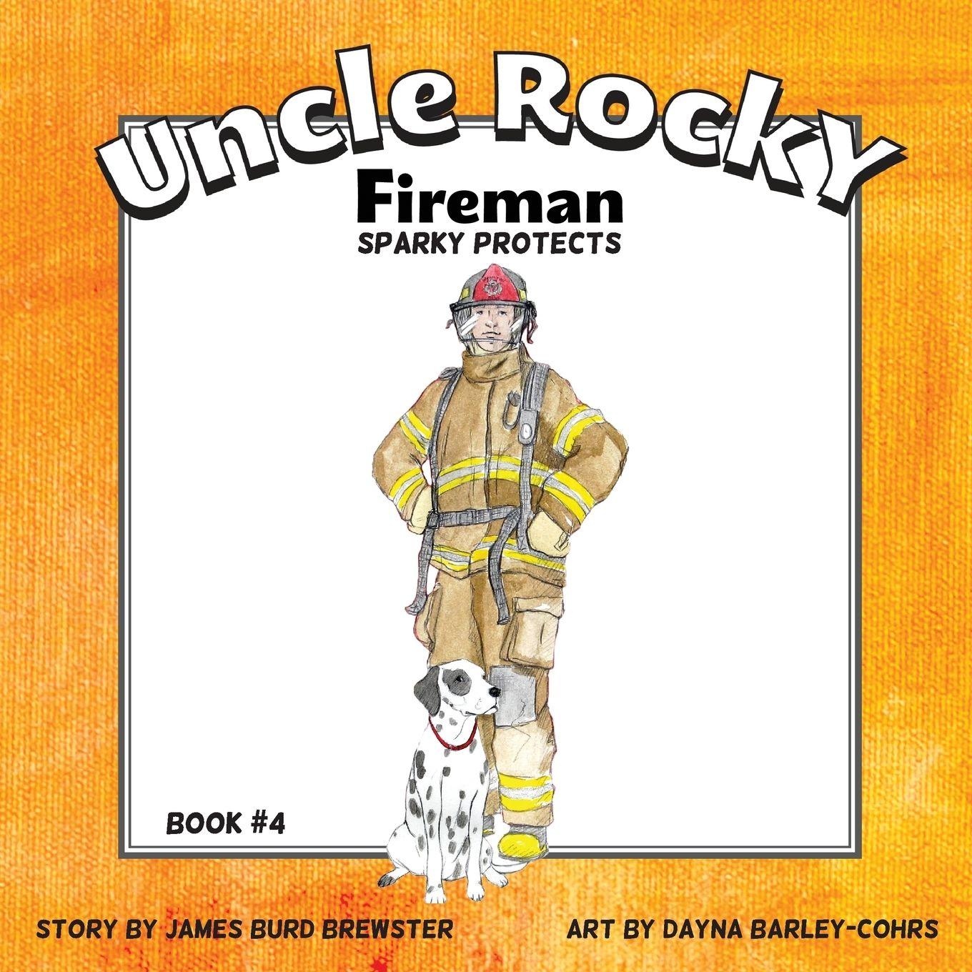 Vorderes Coverbild Uncle Rocky, Fireman #4 Sparky Protects