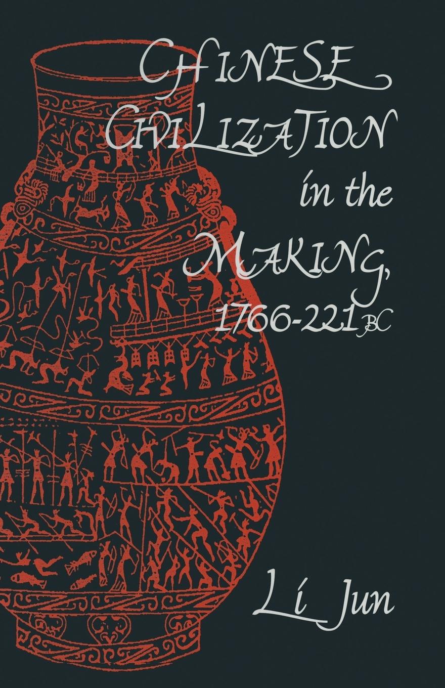 Vorderes Coverbild Chinese Civilization in the Making, 1766-221 BC