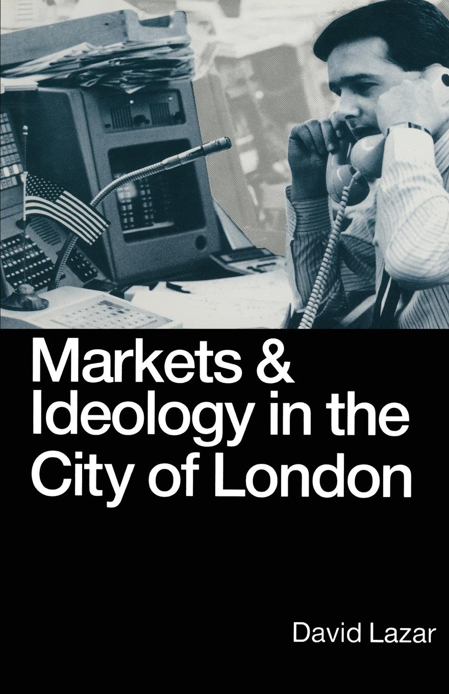 Vorderes Coverbild Markets and Ideology in the City of London