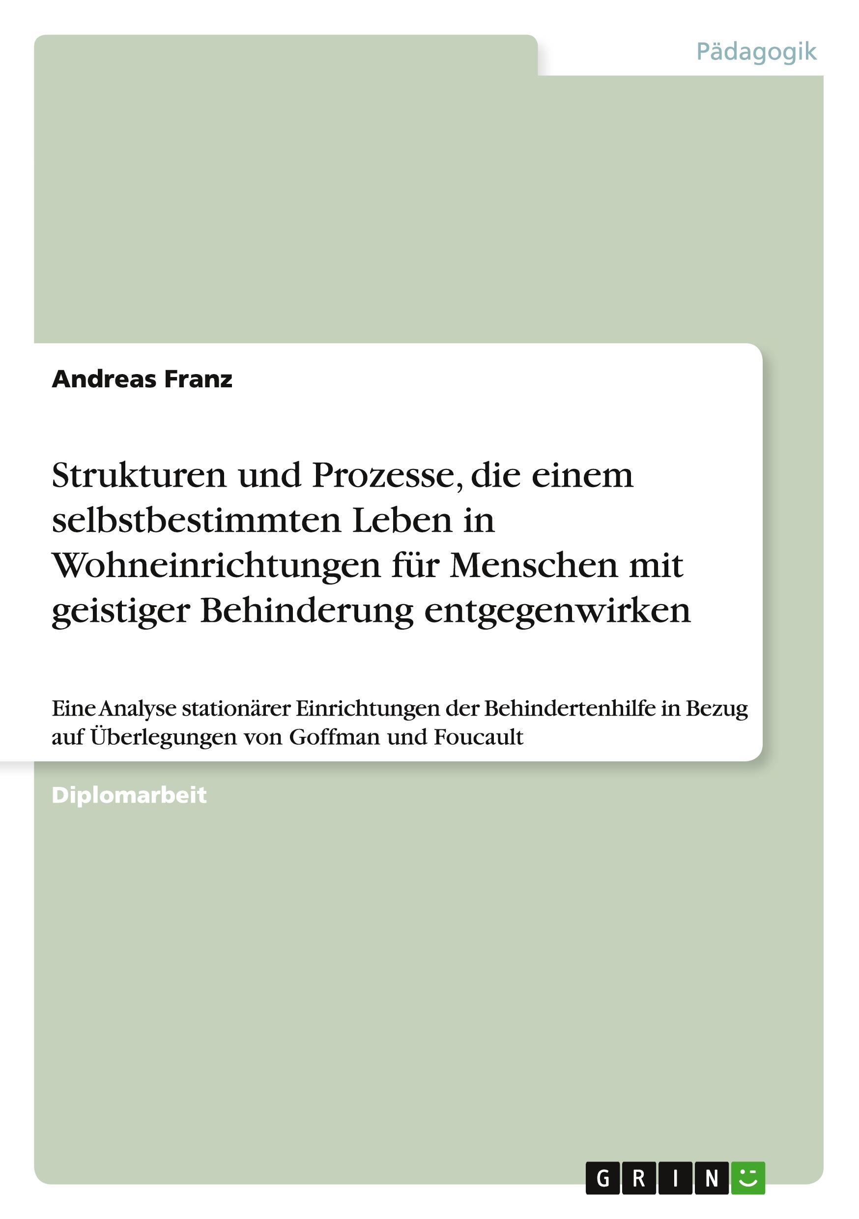 Vorderes Coverbild Strukturen und Prozesse, die einem selbstbestimmten Leben in Wohneinrichtungen für Menschen mit geistiger Behinderung entgegenwirken