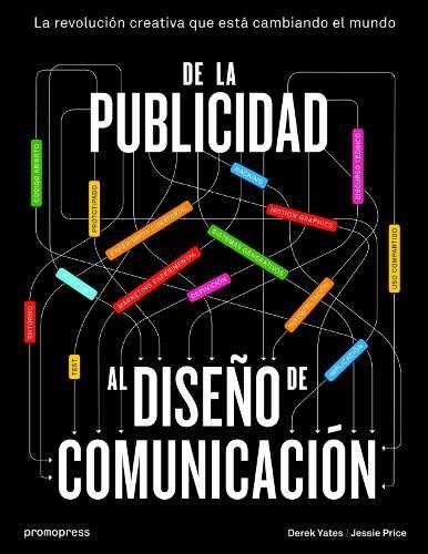 Vorderes Coverbild De la publicidad al diseño de comunicación : la revolución creativa que está cambiando el mundo