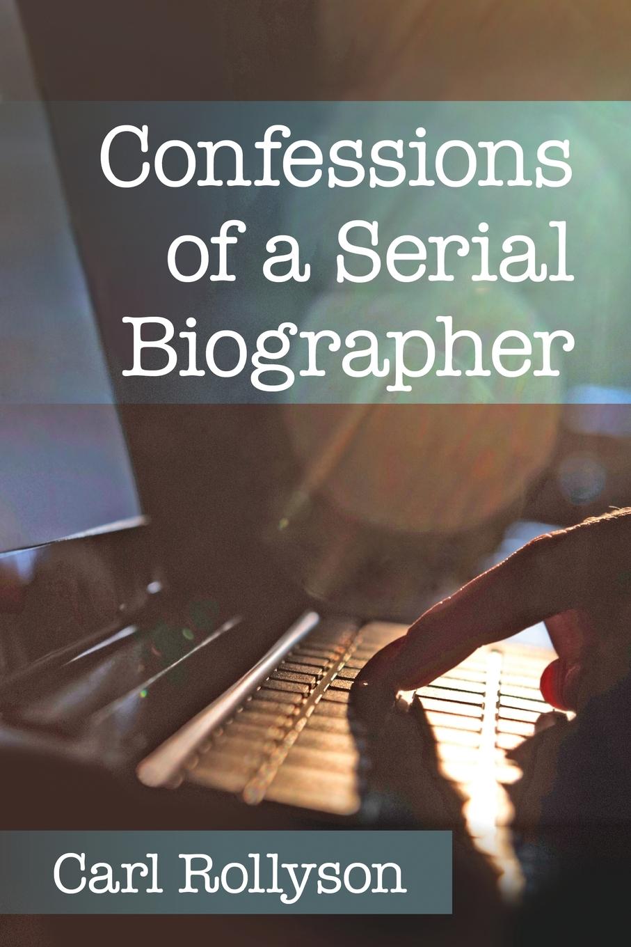 Vorderes Coverbild Confessions of a Serial Biographer
